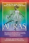 The Power of Auras: Tap Into Your Energy Field For Clarity, Peace of Mind, and Well-Being