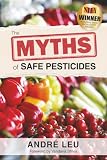 The Myths Of Safe Pesticides