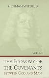 Economy of the Covenants Between God and Man (2 Volumes)