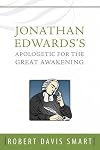 Jonathan Edwards's Apologetic For the Great Awakening