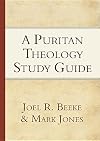 A Puritan Theology Study Guide