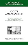 God's Ambassadors: The Westminster Assembly and the Reformation of the English Pulpit, 1643-1653 (Studies on the Westminster Assembly)