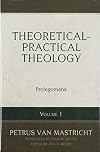 Theoretical-Practical Theology, Volume 1: Prolegomena