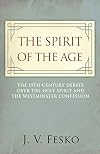 The Spirit of the Age: The 19th Century Debate Over the Holy Spirit and the Westminster Confession
