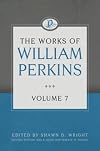 The Works of William Perkins, Volume 7