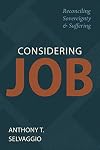 Considering Job: Reconciling Sovereignty and Suffering