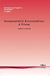 Nonparametric Econometrics: A Primer (Foundations and Trends(R) in Econometrics)