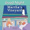 Good Night Martha's Vineyard (Good Night Our World)