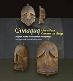 Giinaquqlike A Face Suqpiaq Masks Of The Kodiak Archipelago