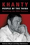 Khanty: People of the Taiga Survivng the Twentieth Century