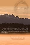 Across the Shaman's River: John Muir, the Tlingit Stronghold, and the Opening of the North