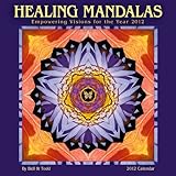 Healing Mandalas Calendar Empowering Visions For The Year 2012