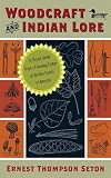 Woodcraft and Indian Lore: A Classic Guide from a Founding Father of the Boy Scouts of America