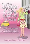 The Single Girl's Survival Guide: Secrets for Today's Savvy, Sexy, and Independent Woman