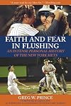 Faith and Fear in Flushing: An Intense Personal History of the New York Mets