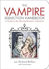 Vampire Seduction Handbook: Have the Most Thrilling Love of Your Life (Zen of Zombie Series)