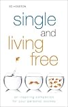 Single and Living Free: An Inspiring Companion for Your Personal Journey