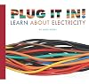 Plug It In!: Learn about Electricity (Science Definitions)