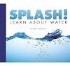 Splash! Learn About Water