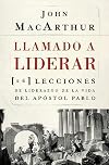 Llamado a liderar: 26 lecciones de liderazgo de la vida del Apóstol Pablo (Spanish Edition)