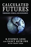 Calculated Futures: Theology, Ethics, and Economics