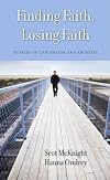 Finding Faith, Losing Faith: Stories of Conversion and Apostasy