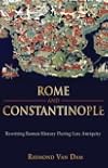 Rome and Constantinople: Rewriting Roman History During Late Antiquity