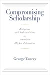 Compromising Scholarship: Religious and Political Bias in American Higher Education