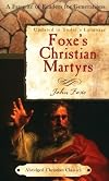 Foxe's Christian Martyrs (Abridged Christian Classics)