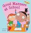 Good Manners at School (Good Manners Matter!)