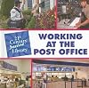 Working at the Post Office (21st Century Junior Library: Careers)