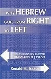 Why Hebrew Goes from Right to Left:201 Things You Never Knew About Judaism