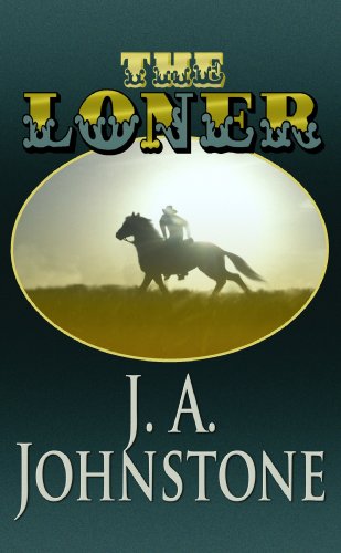 The Loner : by Johnstone, J. A