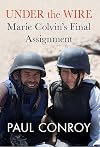 Under the Wire: Marie Colvin's Final Assignment
