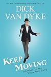 Keep Moving and Other Tips and Truths About Aging