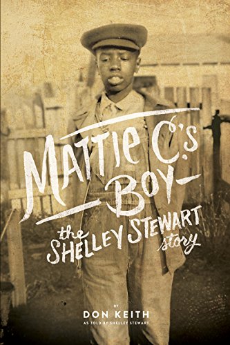 Mattie C.'s Boy: The Shelley Stewart Story book cover