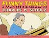 Funny Things: A Comic Strip Biography of Charles M. Schulz
