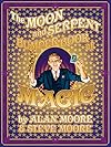 The Moon and Serpent Bumper Book of Magic - Alan Moore