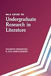 MLA Guide to Undergraduate Research in Literature
