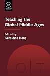 Teaching the Global Middle Ages (Options for Teaching)