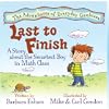 Last to Finish: A Story About the Smartest Boy in Math Class (Adventures of Everyday Geniuses)