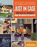 Just In Case How To Be Selfsufficient When The Unexpected Happens