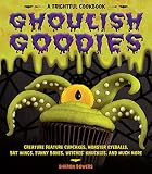 Ghoulish Goodies Creature Feature Cupcakes Monster Eyeballs Bat Wings Funny Bones Witches Knuckles And Much More