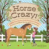 Horse Crazy Fun Facts Ideas Activities Projects Games And Knowhow For Horseloving Kids
