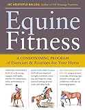 Equine Fitness A Conditioning Program Of Exercises Routines For Your Horse