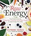 Raw Energy: 124 Raw Food Recipes