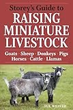 Storeys Guide To Raising Miniature Livestock Goats Sheep Donkeys Pigs Horses Cattle Llamas