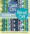 Cast On, Bind Off: 54 Step-by-Step Methods