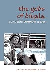 The Gods of Diyala: Transfer of Command in Iraq (Williams-Ford Texas A&M University Military History Series)