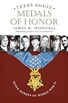 Texas Aggie Medals of Honor: Seven Heroes of World War II (Williams-Ford Texas A&M University Military History Series)